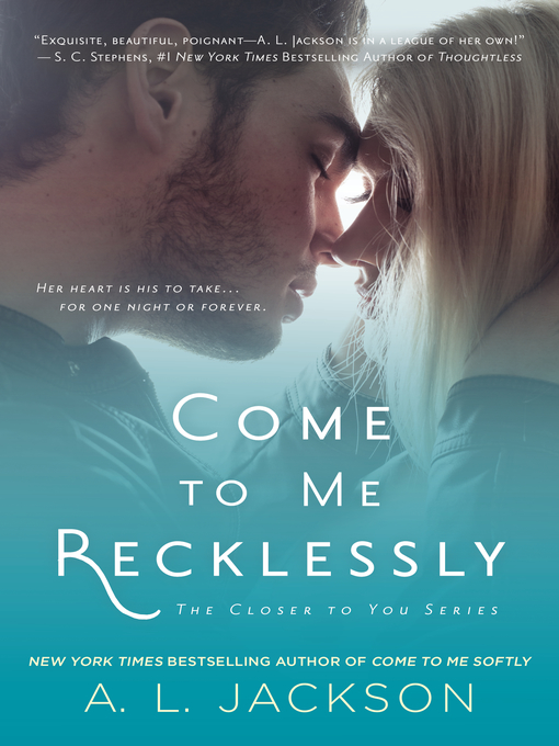 Title details for Come to Me Recklessly by A. L. Jackson - Wait list